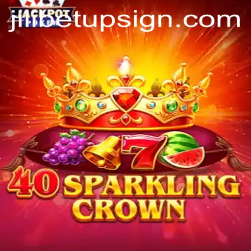 Exploring the Exciting World of 40SparklingCrown and Jilibet Sign Up